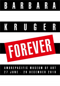 아모레퍼시픽미술관, 아시아 최초의 바바라 크루거 개인전 'FOREVER' 개최_포스터